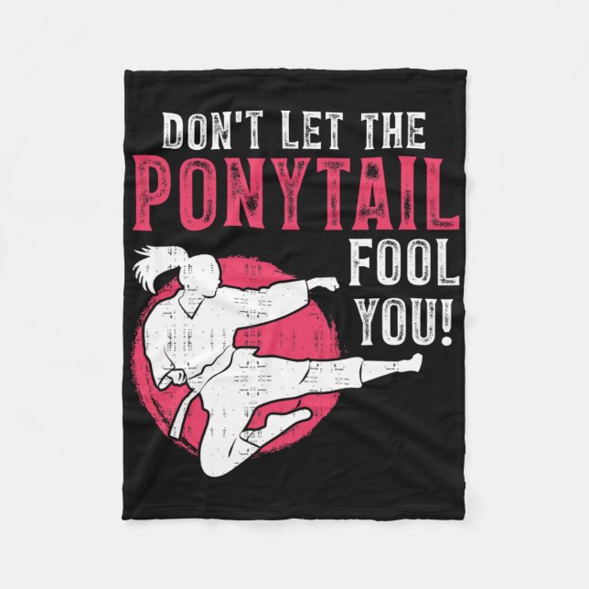 Cobertor De Velo Dont Let The Ponytail Fool You Martial Arts Girl - (Frente)