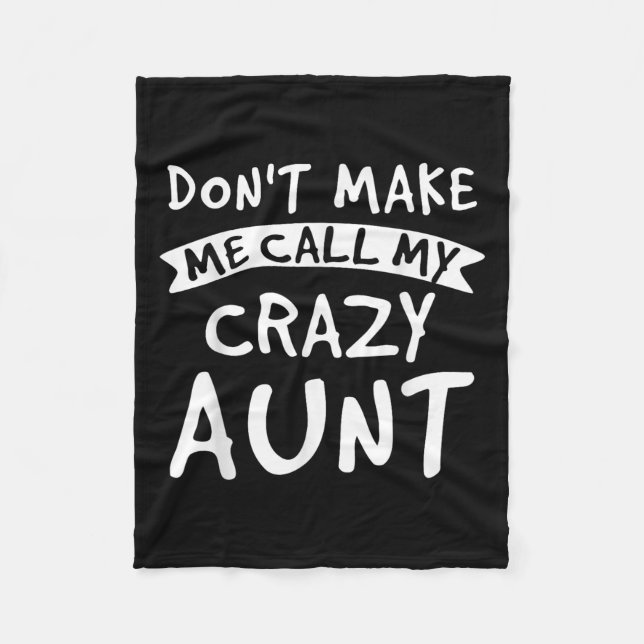 Cobertor De Velo Don't Make Me Call My Crazy Aunt - Nephew Niece Fu (Frente)
