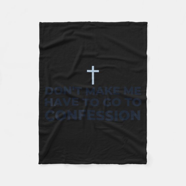 Cobertor De Velo Don't Make Me Have To Go To Confession Catholic Fu (Frente)