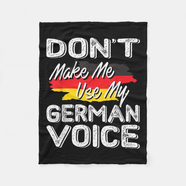 Cobertor De Velo Don't Make Me Use My German Voice Funny Gift  (Frente)