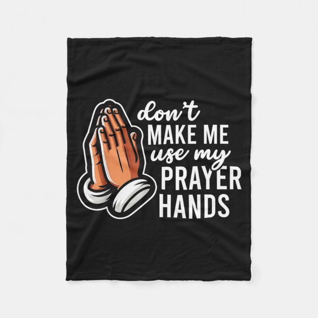 Cobertor De Velo Don't Make Me Use My Prayer Hands Funny Church Pun (Frente)