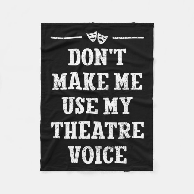 Cobertor De Velo Dont Make Me Use My Theatre Voice Theater Directo  (Frente)