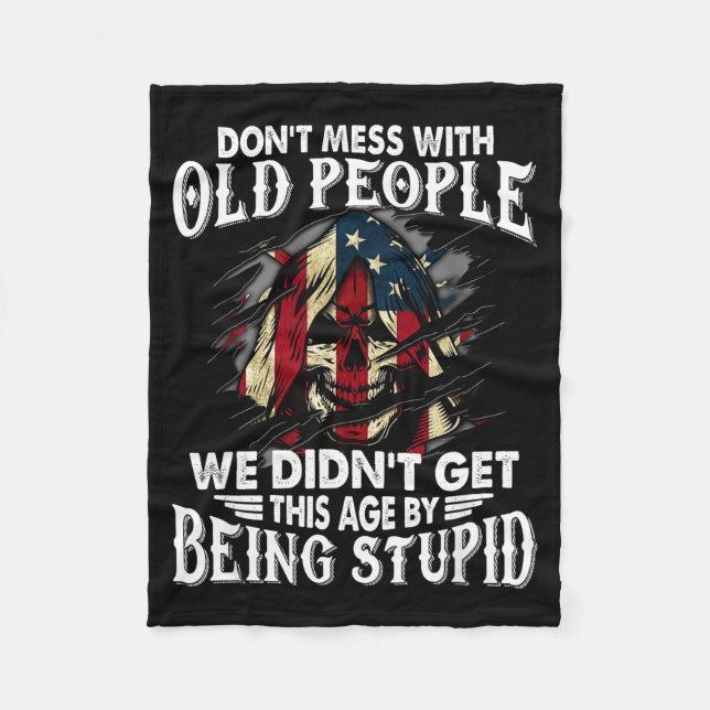Cobertor De Velo Don't Mess With Old People We Didn't Get This Age  (Frente)