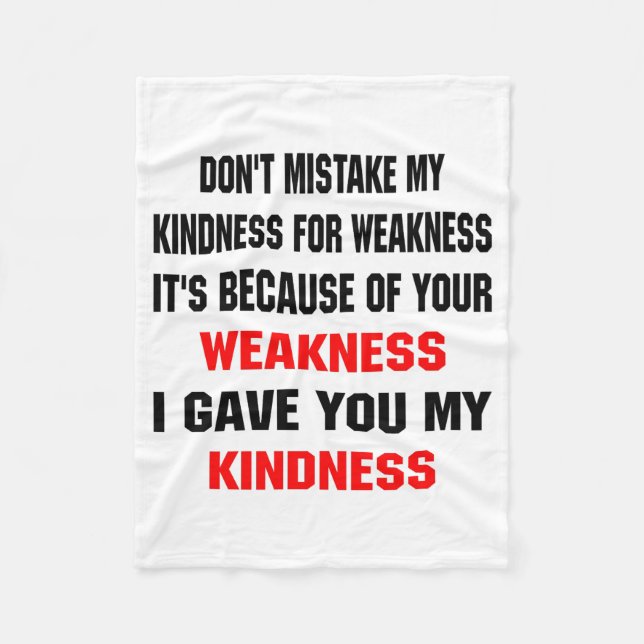 Cobertor De Velo Dont Mistake My Kindness For Weakness  (Frente)