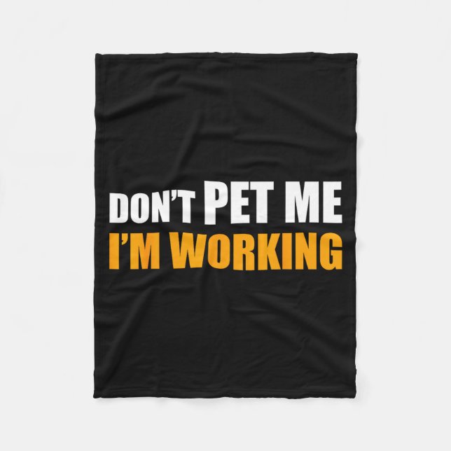Cobertor De Velo Don't Pet Me I'm Working Funny Sarcastic Women  (Frente)