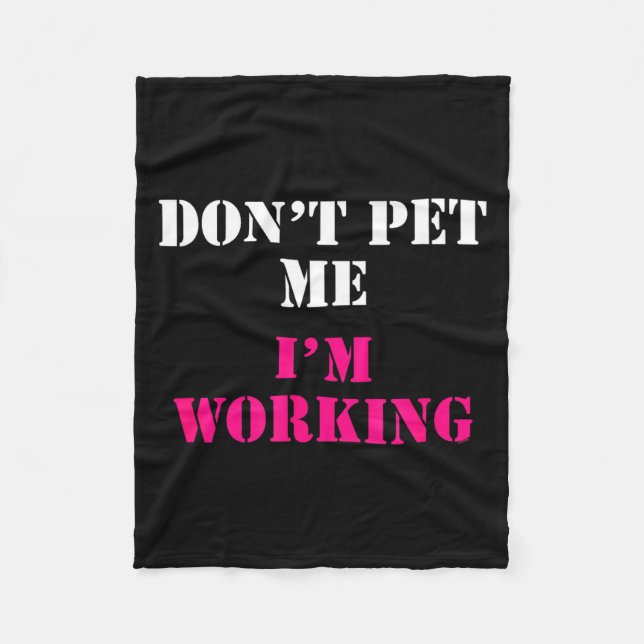 Cobertor De Velo Don't Pet Me I'm Working Funny Service  (Frente)