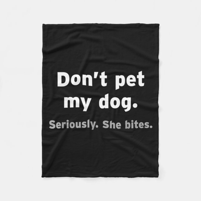 Cobertor De Velo Don't Pet My Dog She Bites Funny Hilarious Pet Ani (Frente)