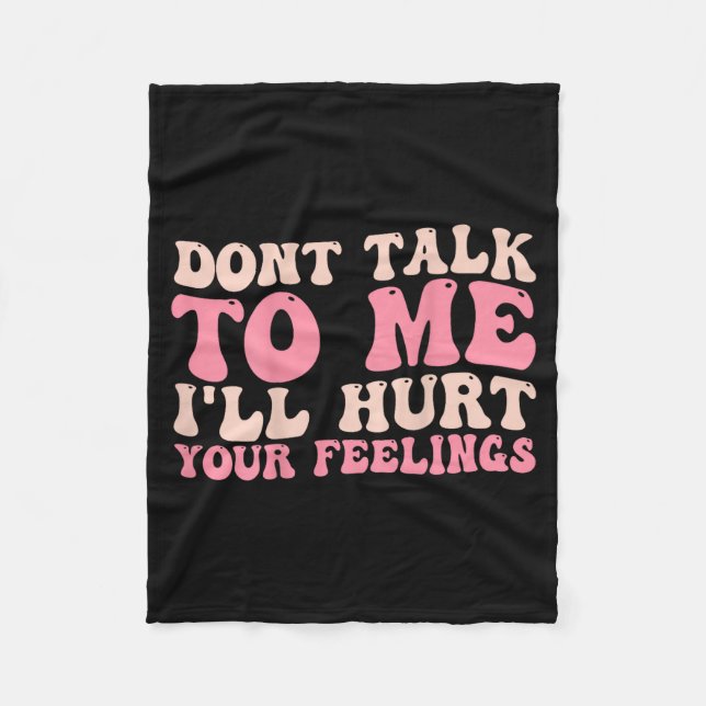 Cobertor De Velo Don't Talk To Me I'll Hurt Your Feelings (back)  (Frente)