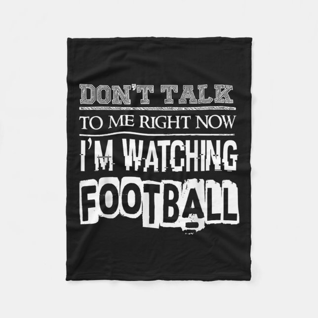 Cobertor De Velo Don't Talk To Me Right Now I'm Watching Football - (Frente)