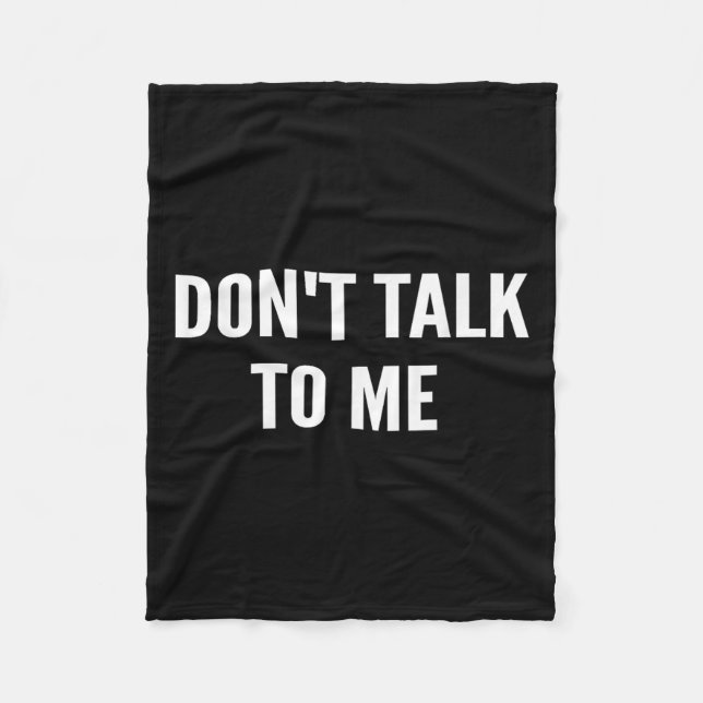 Cobertor De Velo Don't Talk To Me Shirt Funny Shirt  (Frente)