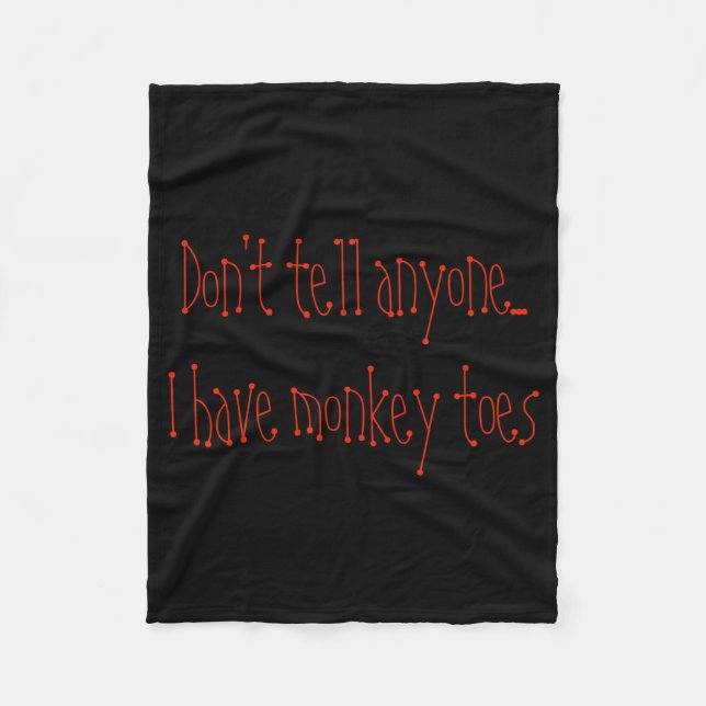 Cobertor De Velo Dont Tell Anyone I Have Monkey Toes  (Frente)