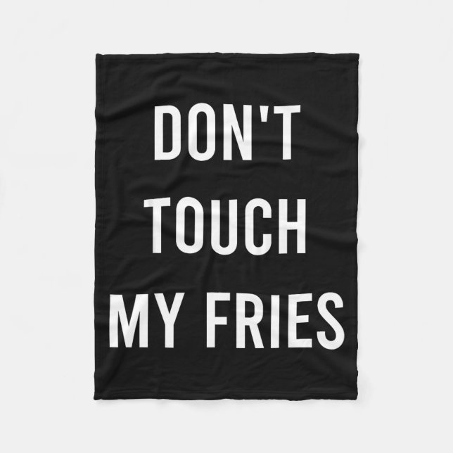 Cobertor De Velo Don't Touch My Fries Funny Junk Fast Food Gag Gift (Frente)