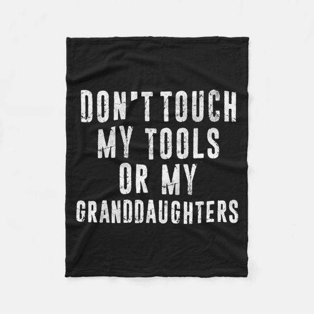 Cobertor De Velo Dont Touch My Tools Or My Granddaughters  (Frente)