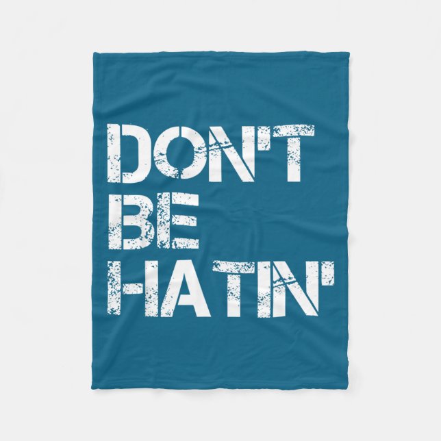 Cobertor De Velo Don't Women Don' Hatin' Hilarious Hater (Frente)