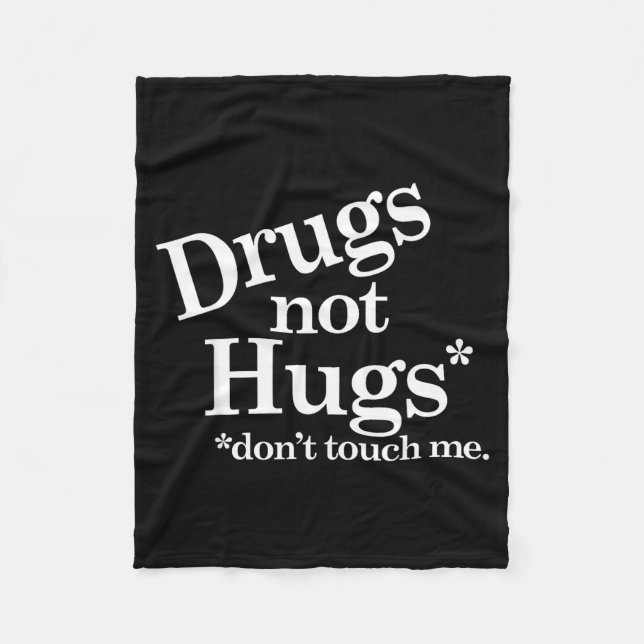 Cobertor De Velo Drugs Not Hugs Don't Touch Me  (Frente)