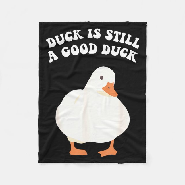 Cobertor De Velo Duck, Is Still, A Good Duck  (Frente)