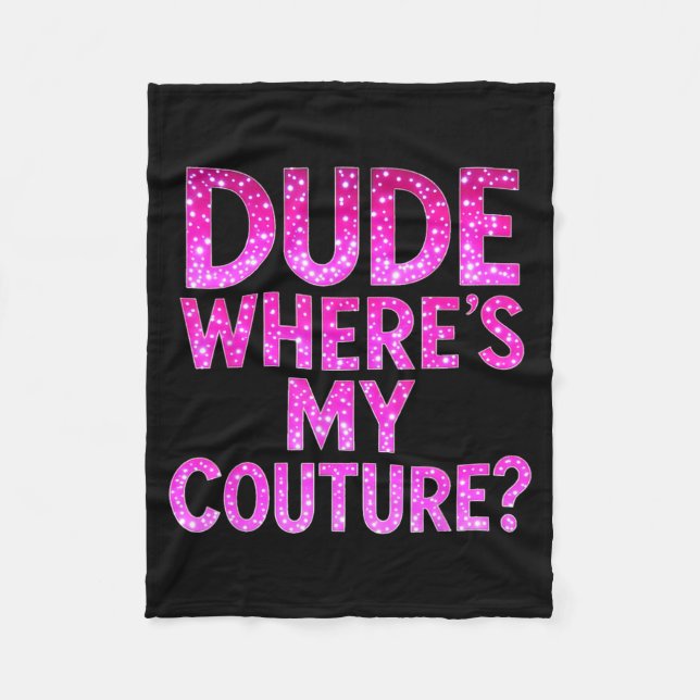 Cobertor De Velo Dude Where's My Couture Funny Girls Quote Gift Wom (Frente)