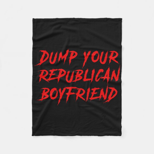 Cobertor De Velo Dump Your Republican Boyfriend Funny  (Frente)