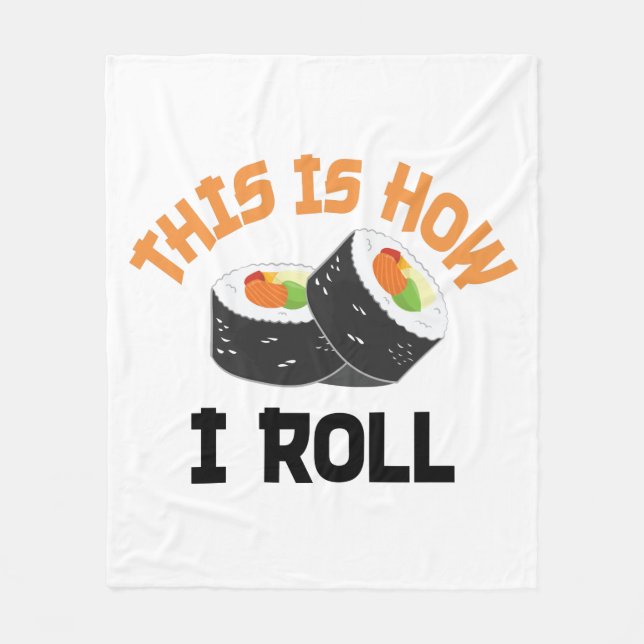 Cobertor De Velo É Assim Que Eu Rolo - Engraçado Sushi (Frente)