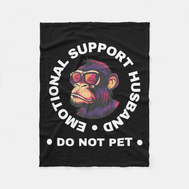 Cobertor De Velo Emotional Support Husband Do Not Pet Monkey Funny (Frente)