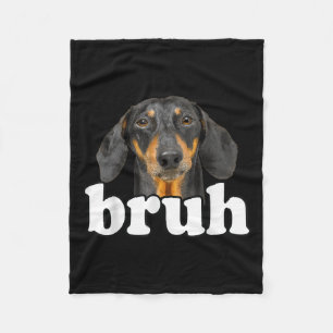 Cobertor De Velo Engraçado Dachshund Meming Dizendo Bruh Funny Dog