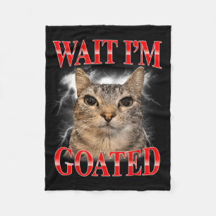 Cobertor De Velo Espera Eu Sou Goated Gato Silly Gato Meme Engraçad