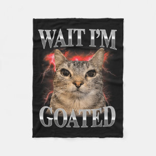Cobertor De Velo Espera Eu Sou Goated Gato Silly Meme Divertido Gat