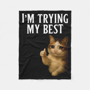 Cobertor De Velo Estou Tentando Ao Máximo Meme de Gato Chorando Eng