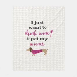 Cobertor De Velo Eu apenas quero beber o vinho & pet meu wiener