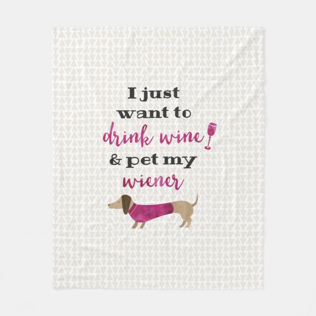 Cobertor De Velo Eu apenas quero beber o vinho & pet meu wiener (Frente)