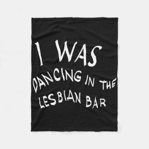 Cobertor De Velo Eu Estava Dançando No Lgbt Bar Lésbica Engraçado