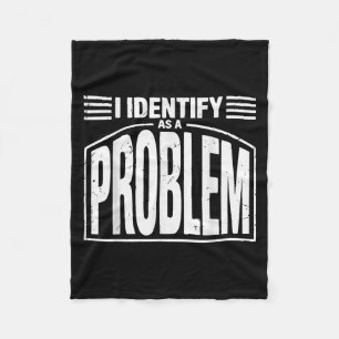 Cobertor De Velo Eu Identifico Como Um Problema - Engraçado Humor S