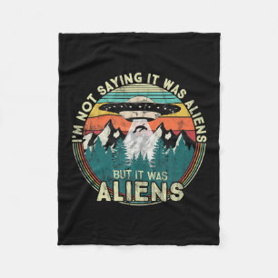 Cobertor De Velo Eu Não Estou Dizendo Que Eram Aliens - Engraçado N