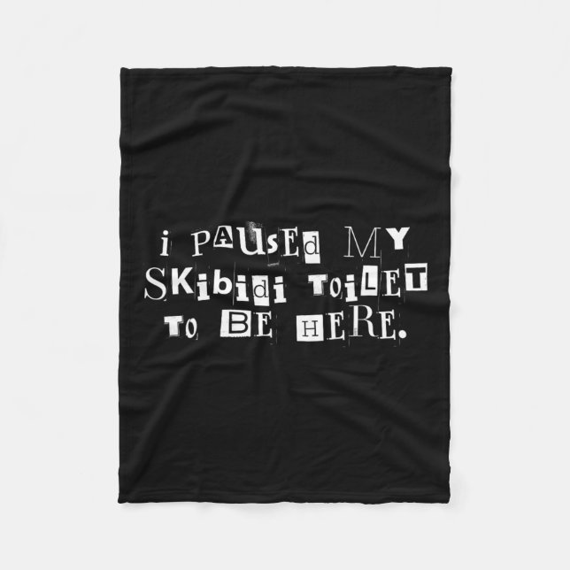 Cobertor De Velo Eu Pausei Minha Banheira Skibidi Para Estar Aqui E (Frente)