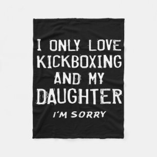 Cobertor De Velo Eu Só Amo Kickboxing E Minha Filha Kickboxer M