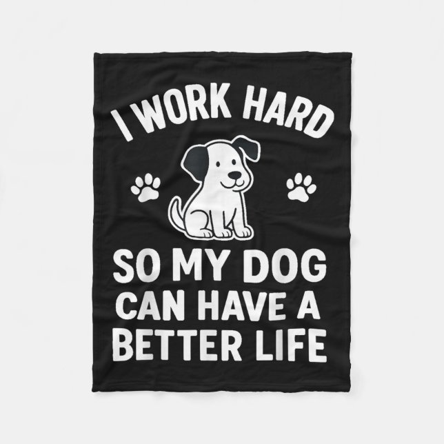 Cobertor De Velo Eu Trabalho Duro Para Que Meus Cachorros Possam Te (Frente)