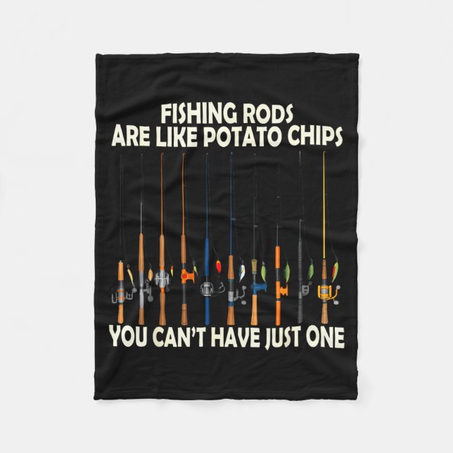 Cobertor De Velo Fishing Rods Are Like Tato Chips You Can't Have Ju (Frente)