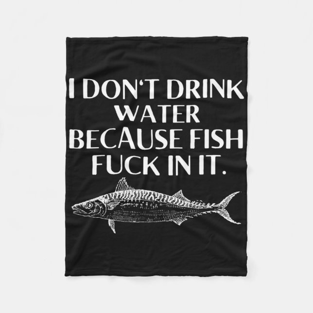 Cobertor De Velo Fishing Saying I Do Not Drink Water Because Fish I (Frente)