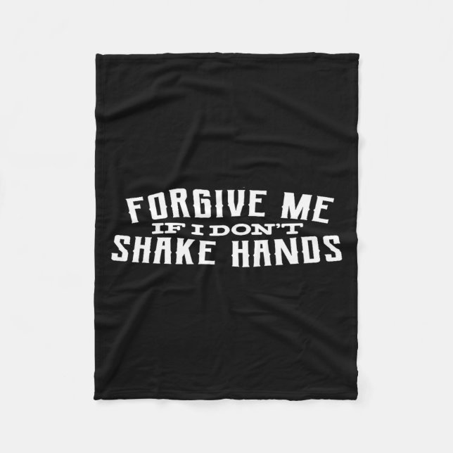Cobertor De Velo Forgive Me If I Don't Shake Hands  (Frente)