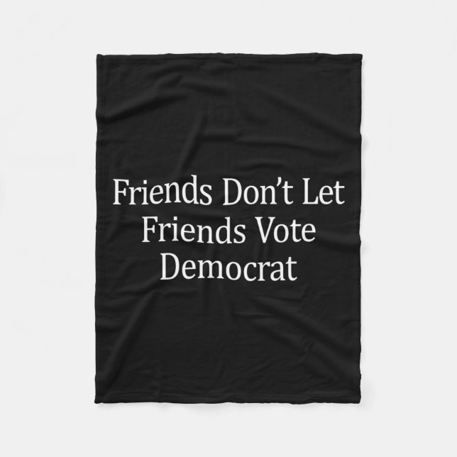 Cobertor De Velo Friends Don't Let Friends Vote Democrat - Long Sle (Frente)