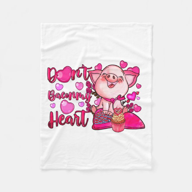 Cobertor De Velo Funny Dont Bacon My Heart Cute G Valentines Da  (Frente)