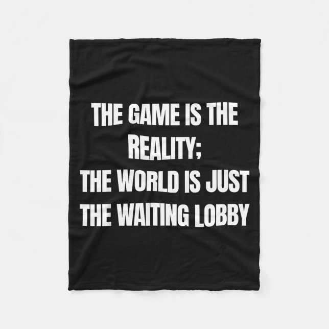 Cobertor De Velo Funny Gamer The Game Is Reality Waiting Lobby Vide (Frente)