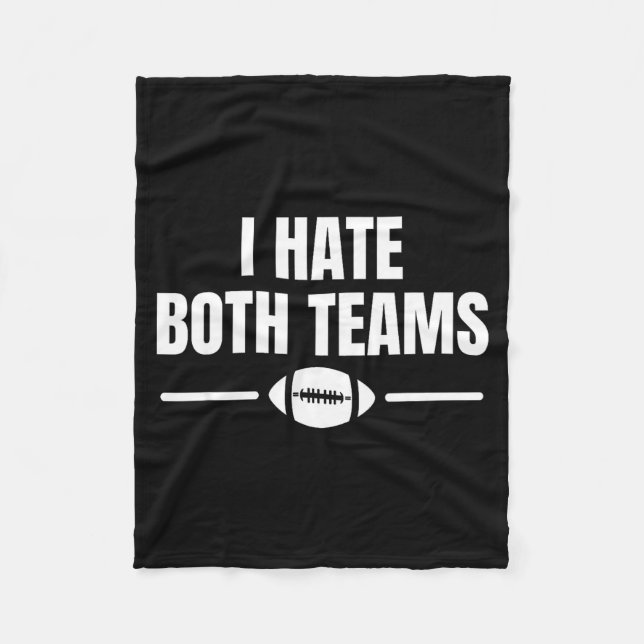 Cobertor De Velo Funny I Hate Both Teams Football  (Frente)