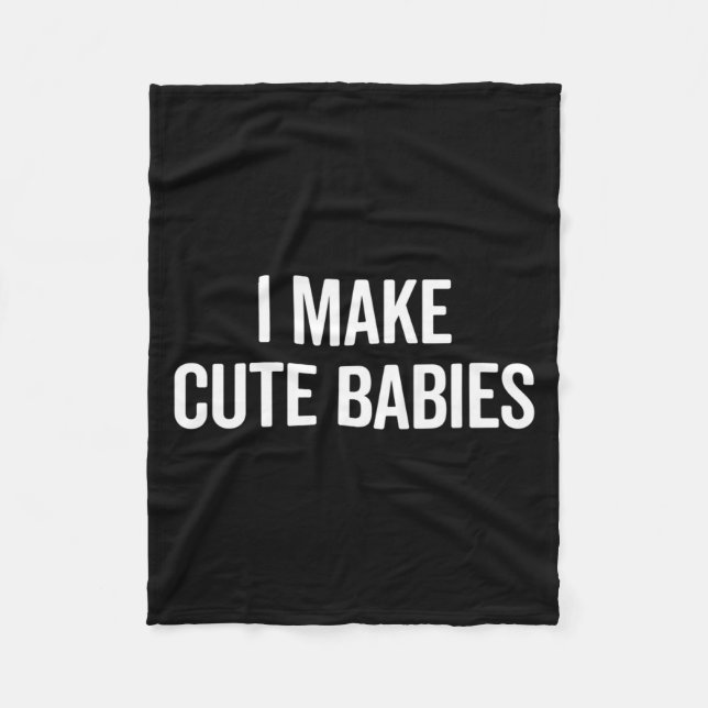 Cobertor De Velo Funny I Make Cute Babies New Mom Dad Joke  (Frente)