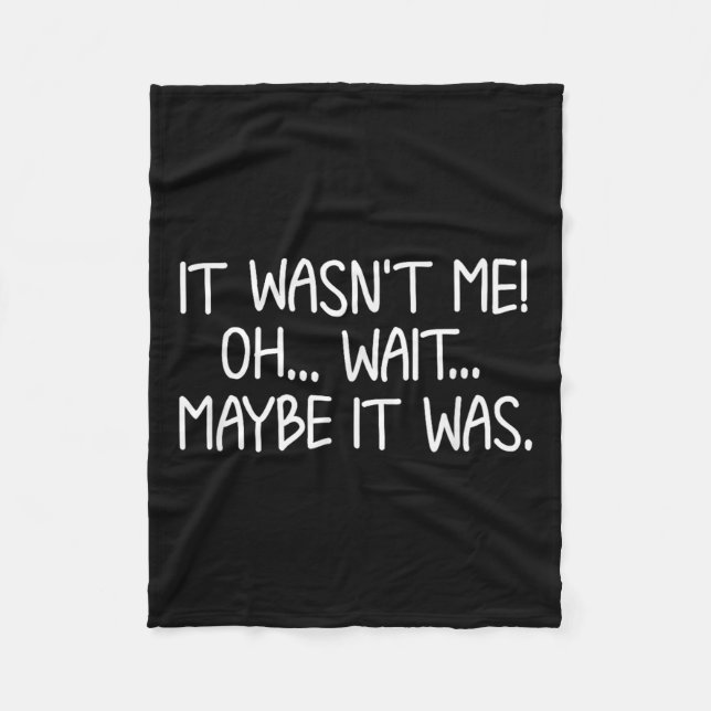 Cobertor De Velo Funny, It Wasn't Me . Sarcastic Joke Tee  (Frente)