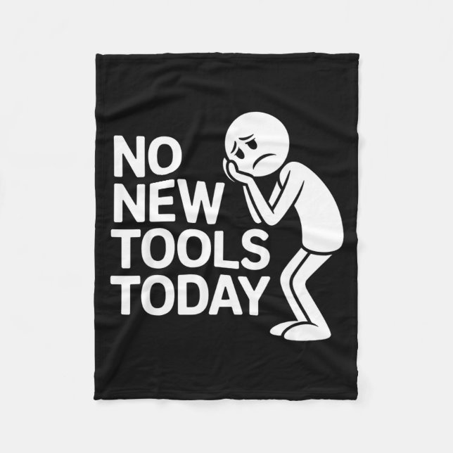 Cobertor De Velo Funny No New Tools Today  (Frente)