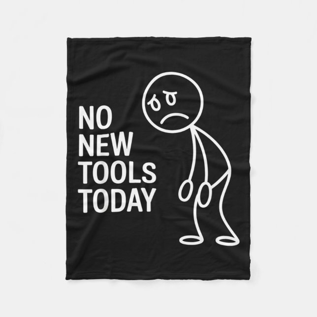 Cobertor De Velo Funny No New Tools Today  (Frente)
