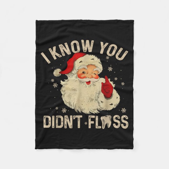 Cobertor De Velo Funny Santa I Know You Didn't Floss Dentist Dental (Frente)