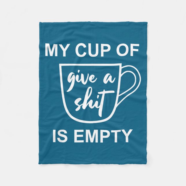 Cobertor De Velo Funny Sarcastic Saying My Cup-of Give A -is Empty  (Frente)