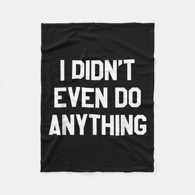 Cobertor De Velo Funny Shirt With Words - I Didn't Even Do Anything (Frente)